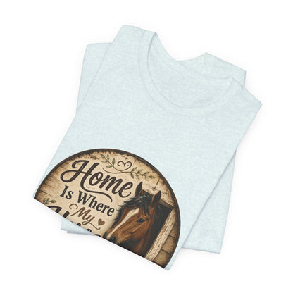 Home Is Where My Horse Is Equestrian T-Shirt
