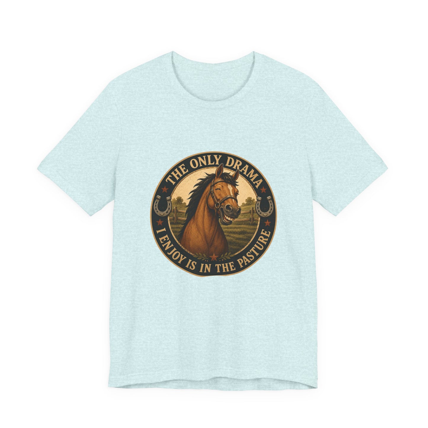 The Only Drama I Enjoy Is In The Pasture Funny Horse T-Shirt
