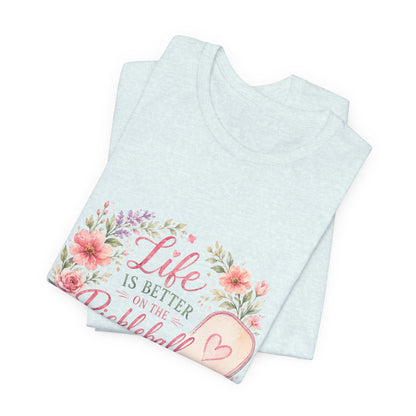 Life is Better on the Pickleball Court T-Shirt