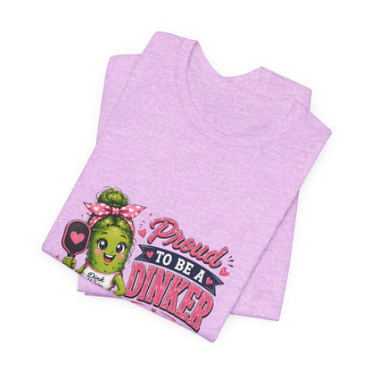 Proud To Be A Dinker T-Shirt — Cute Pickle Mascot Cheerleader Tee