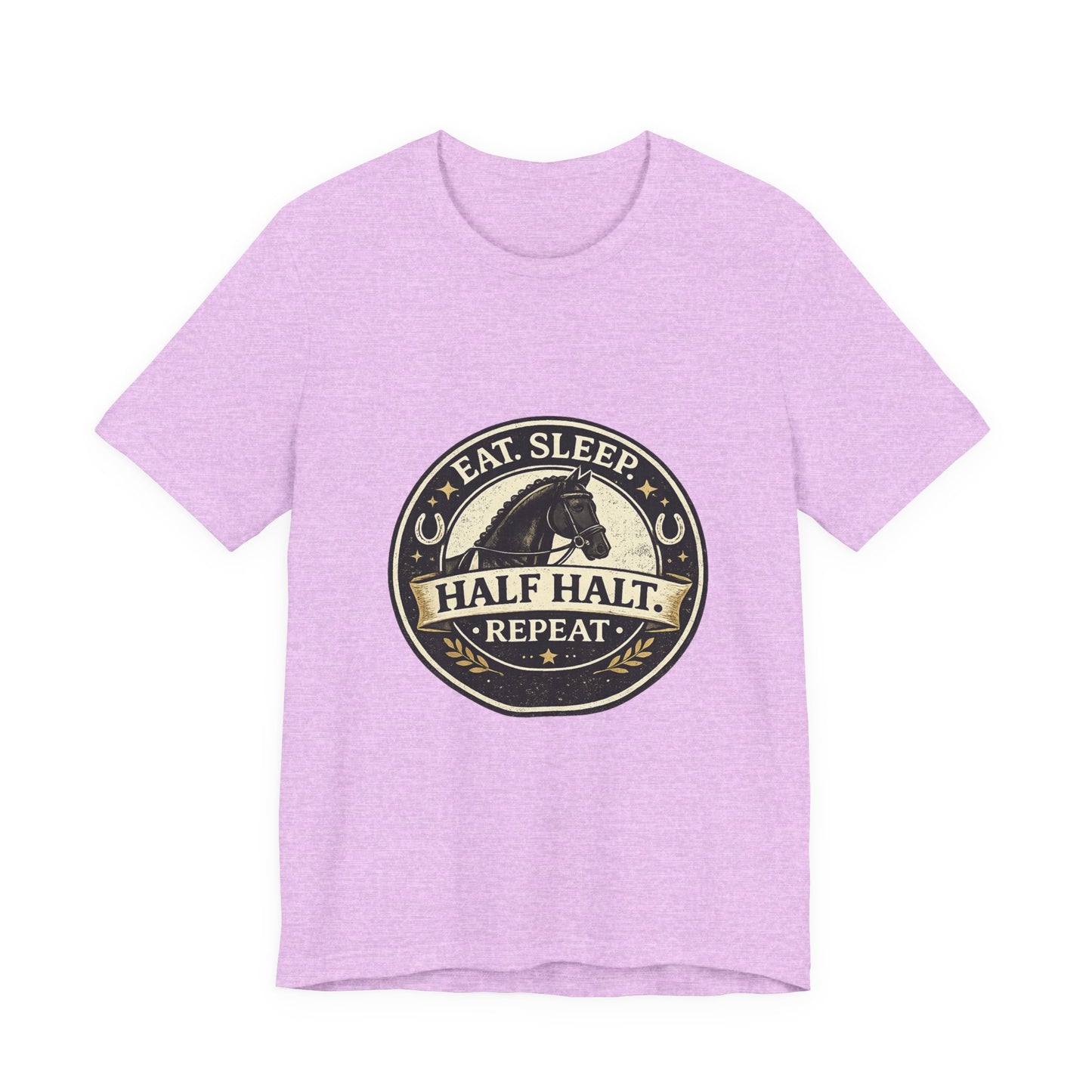 Eat Sleep Half Halt Repeat T-Shirt — Equestrian Horse Riding Tee