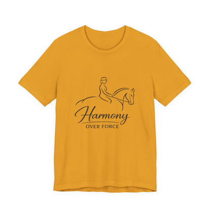 Harmony Over Force T-Shirt — Equestrian Riding