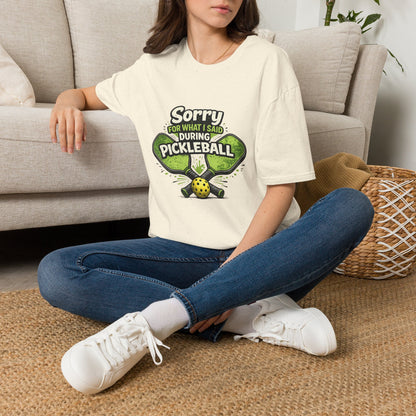 Pickleball T-Shirt — “Sorry For What I Said During Pickleball” Funny Sports Tee