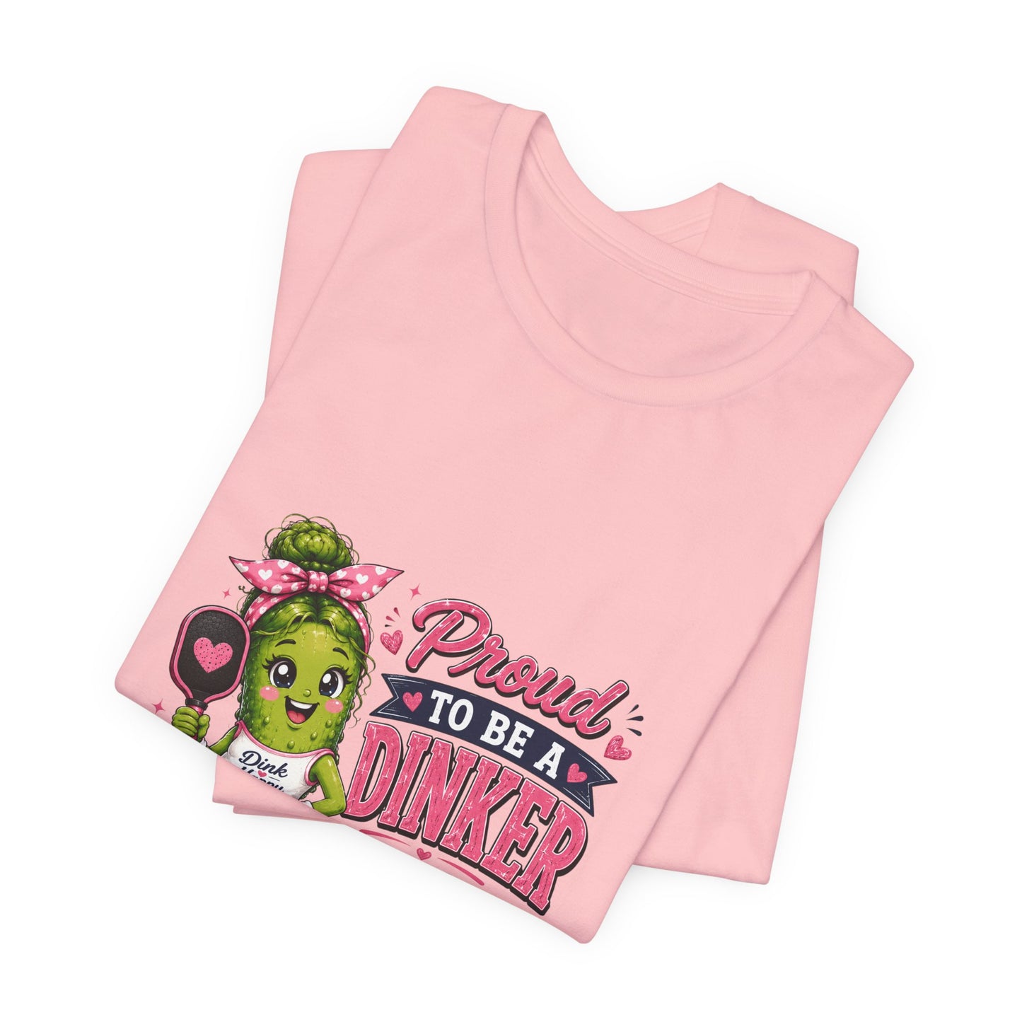 Proud To Be A Dinker T-Shirt — Cute Pickle Mascot Cheerleader Tee