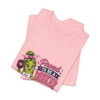 Proud To Be A Dinker T-Shirt — Cute Pickle Mascot Cheerleader Tee