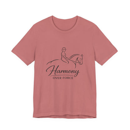 Harmony Over Force T-Shirt — Equestrian Riding