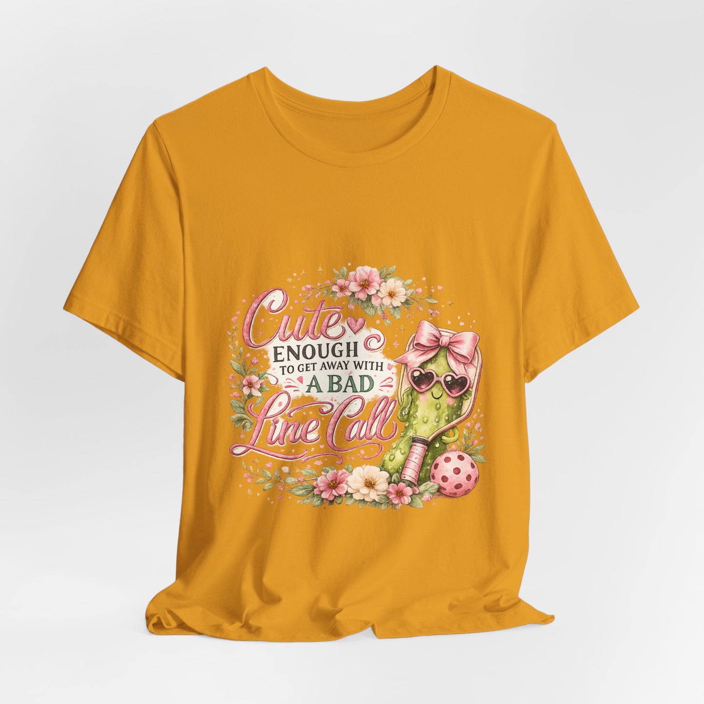 Cute Enough to Get Away with a Bad Line Call Funny Pickleball T-Shirt