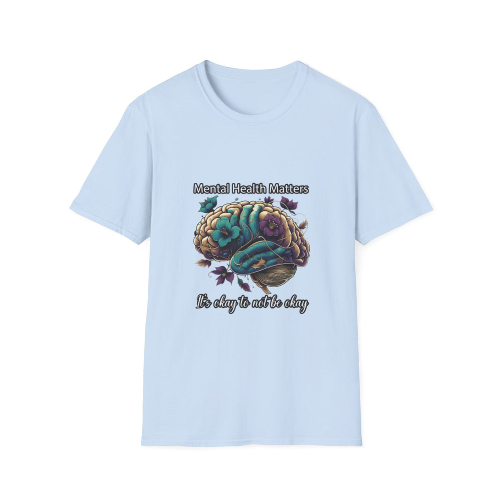 Mental Health Matters It's Okay To Not Be Okay T-Shirt