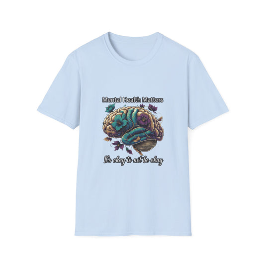 Mental Health Matters It's Okay To Not Be Okay T-Shirt