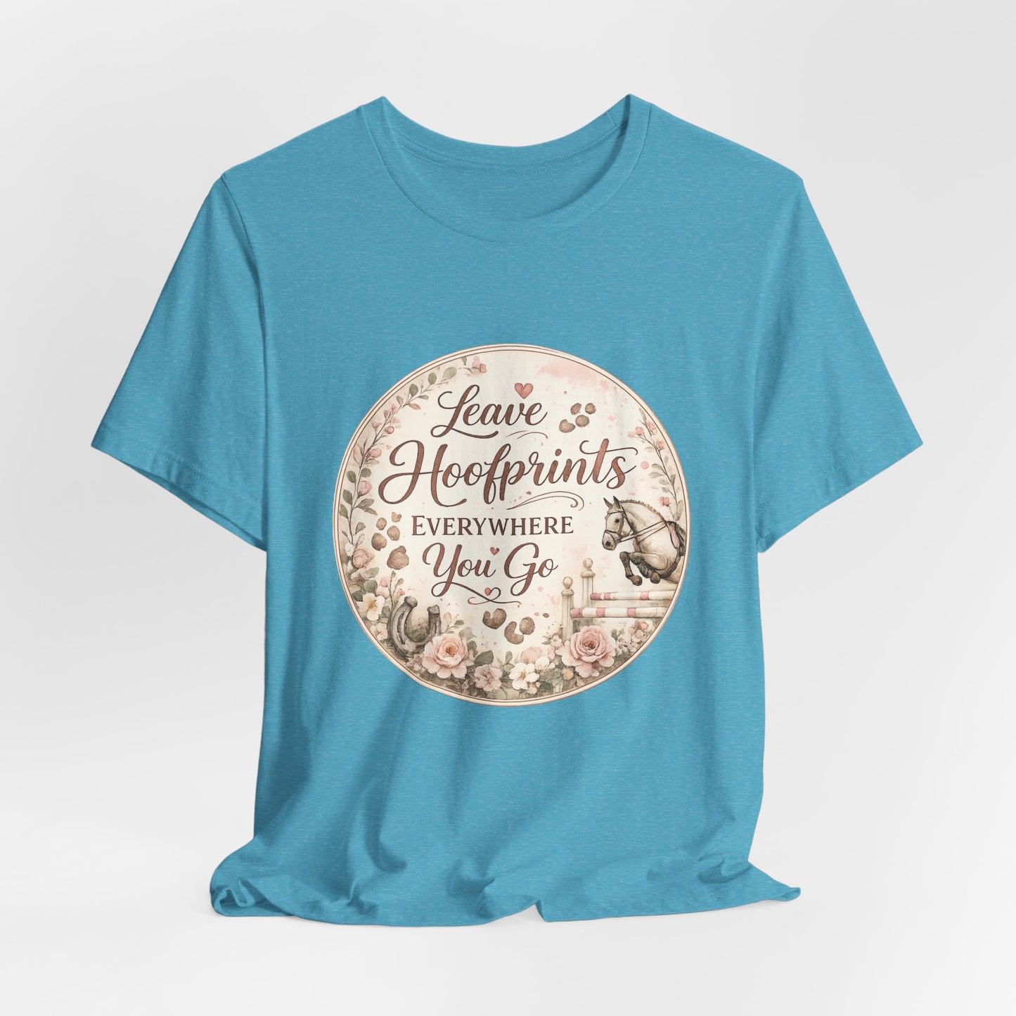 Leave Hoofprints Everywhere You Go T-Shirt