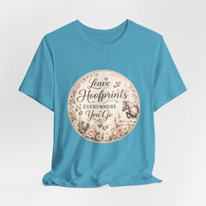 Leave Hoofprints Everywhere You Go T-Shirt
