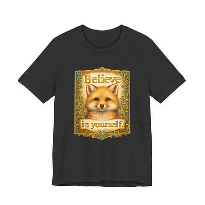 Believe in Yourself Fox T-Shirt