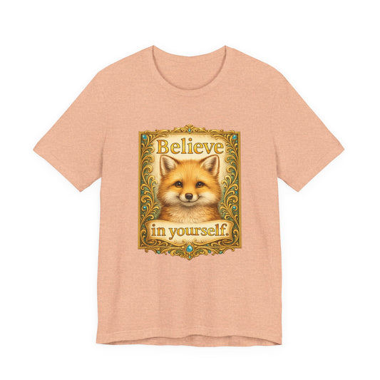 Believe in Yourself Fox T-Shirt