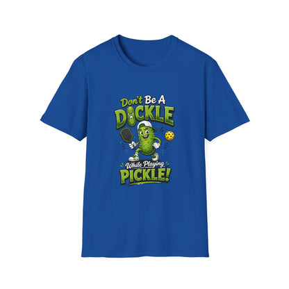 Don't Be a Dickle While Playing Pickle Funny Pickleball T-Shirt