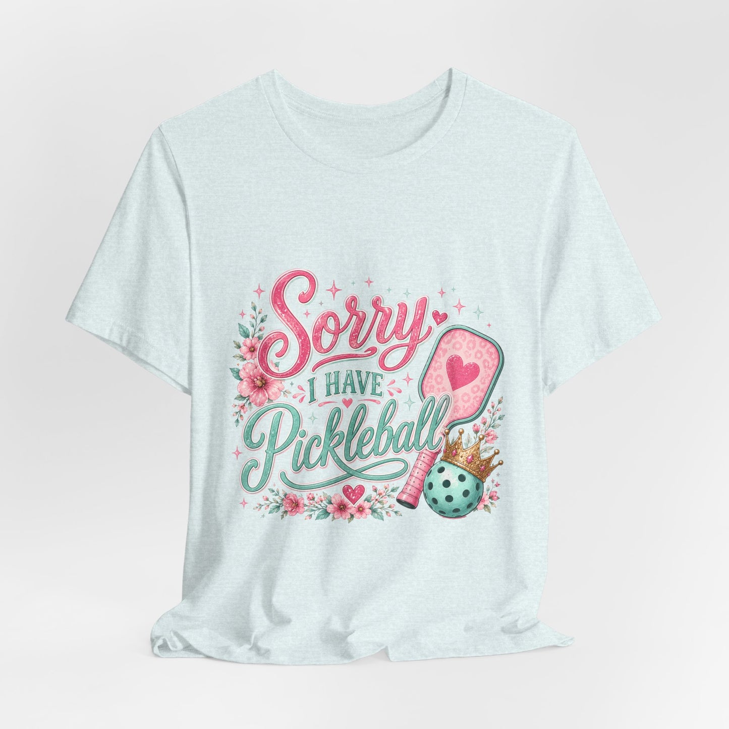 Sorry I Have Pickleball Tee — Cute Floral Pickleball T‑Shirt for Players