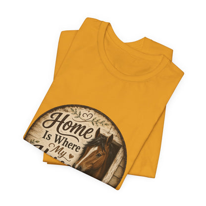Home Is Where My Horse Is Equestrian T-Shirt