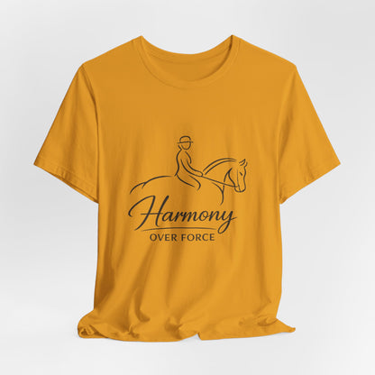 Harmony Over Force T-Shirt — Equestrian Riding