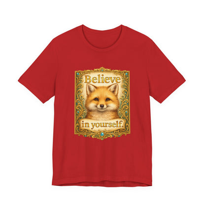 Believe in Yourself Fox T-Shirt