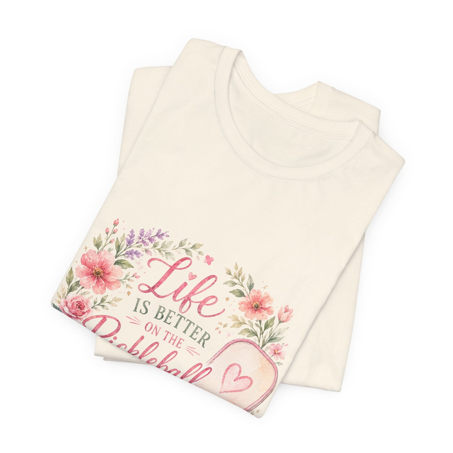 Life is Better on the Pickleball Court T-Shirt