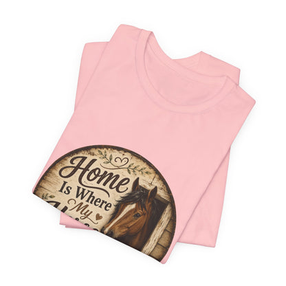 Home Is Where My Horse Is Equestrian T-Shirt