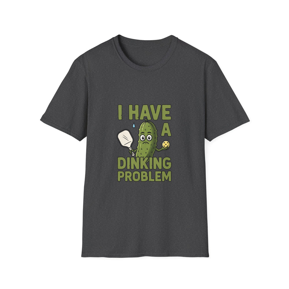 I Have a Dinking Problem Funny Pickleball T-Shirt
