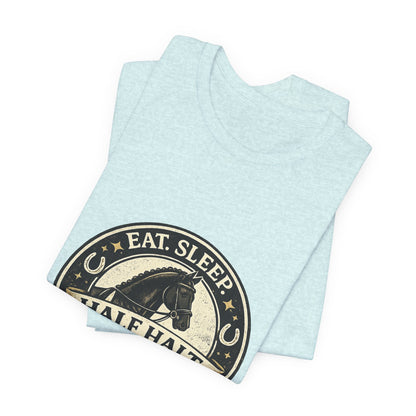Eat Sleep Half Halt Repeat T-Shirt — Equestrian Horse Riding Tee