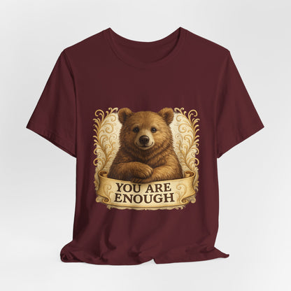 You Are Enough Bear Motivational T-Shirt