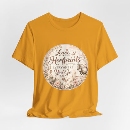 Leave Hoofprints Everywhere You Go T-Shirt