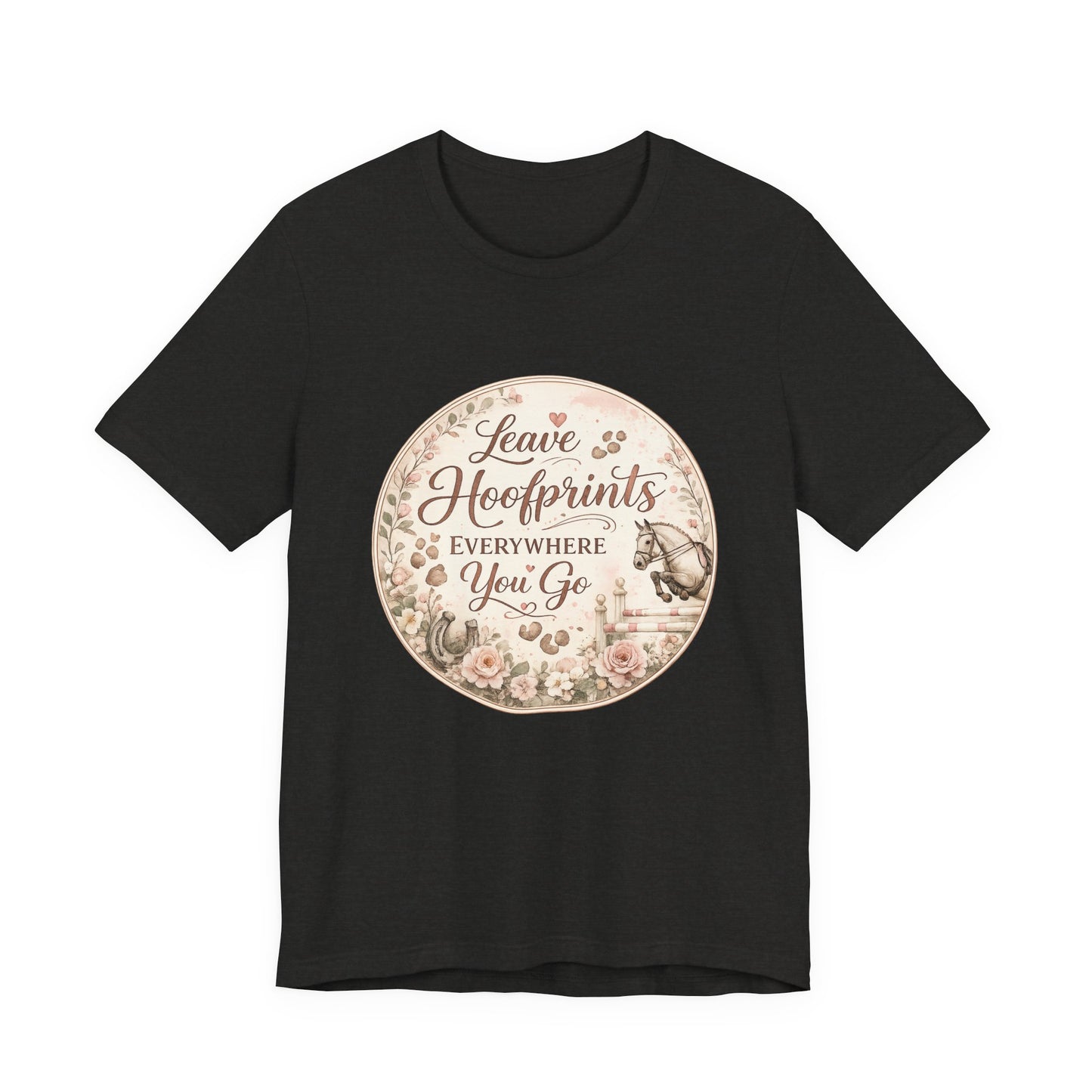 Leave Hoofprints Everywhere You Go T-Shirt