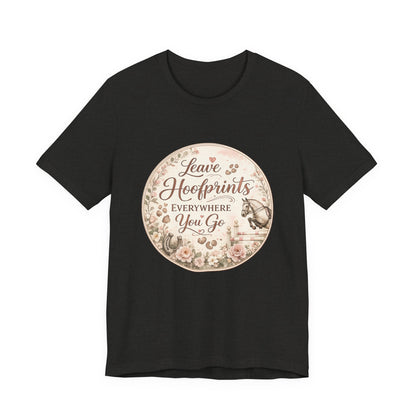 Leave Hoofprints Everywhere You Go T-Shirt