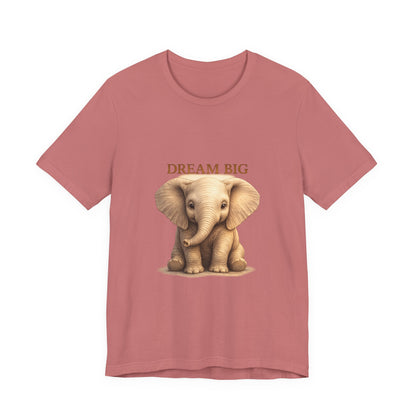 Dream Big Elephant T-Shirt — Cute Baby Elephant Graphic Tee