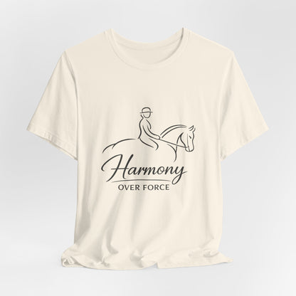 Harmony Over Force T-Shirt — Equestrian Riding