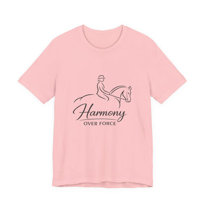 Harmony Over Force T-Shirt — Equestrian Riding