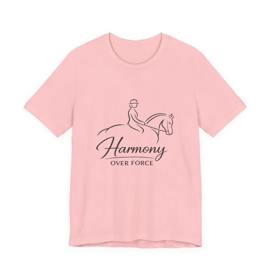 Harmony Over Force T-Shirt — Equestrian Riding