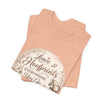 Leave Hoofprints Everywhere You Go T-Shirt