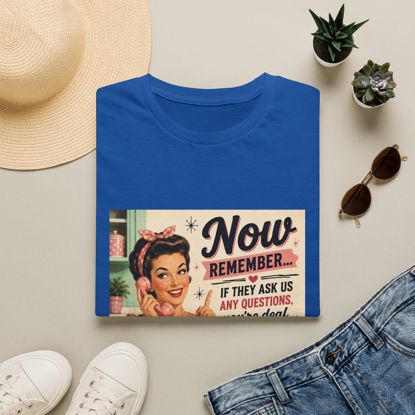 Now Remember If They Ask Questions You're Deaf T-Shirt