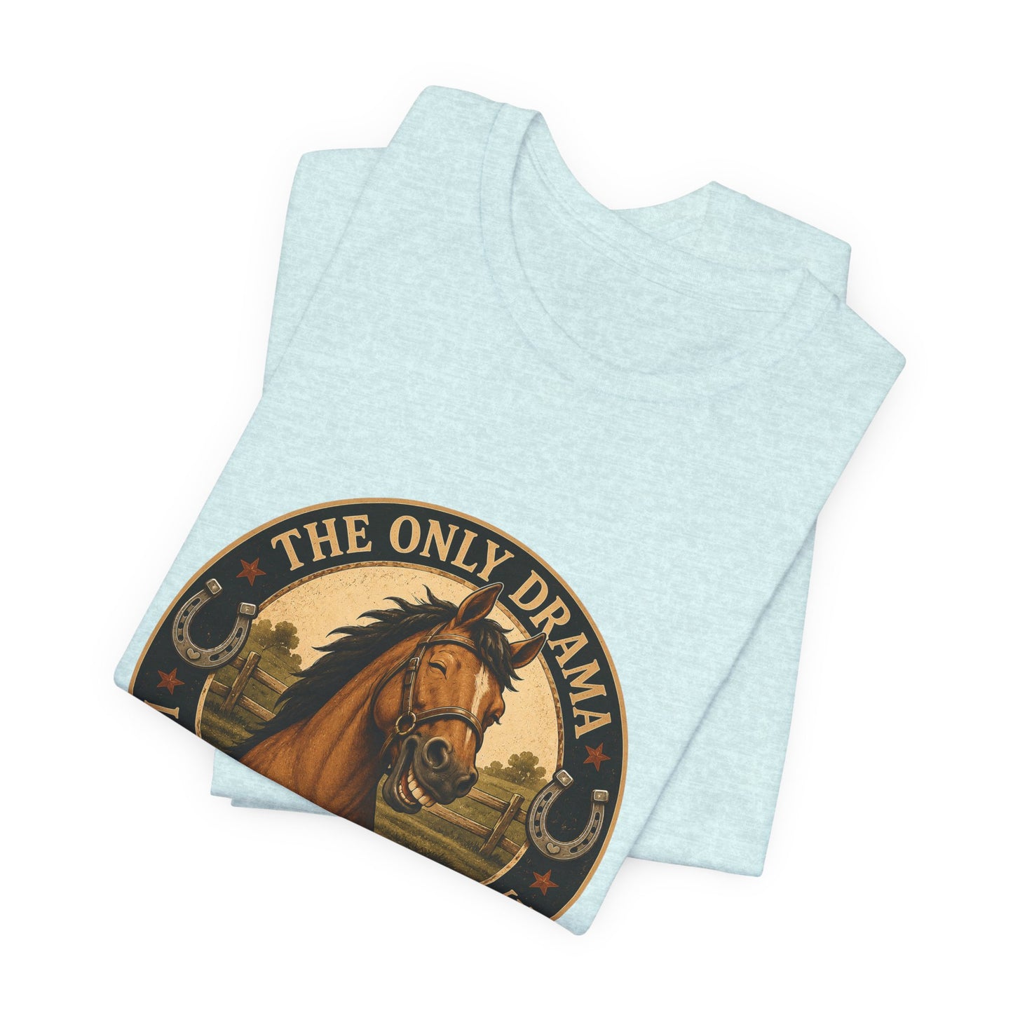 The Only Drama I Enjoy Is In The Pasture Funny Horse T-Shirt