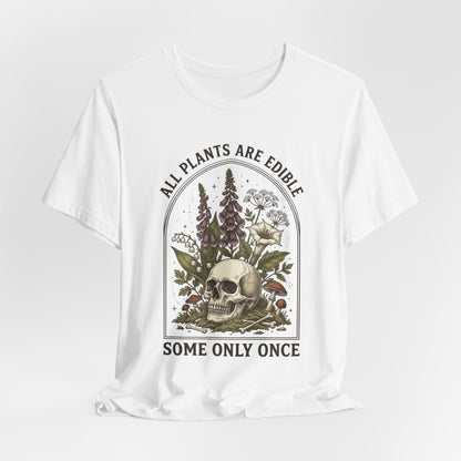 All Plants Are Edible Tee | Dark Nature Humor, Vintage Botanical Skull