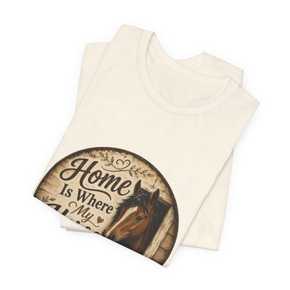 Home Is Where My Horse Is Equestrian T-Shirt
