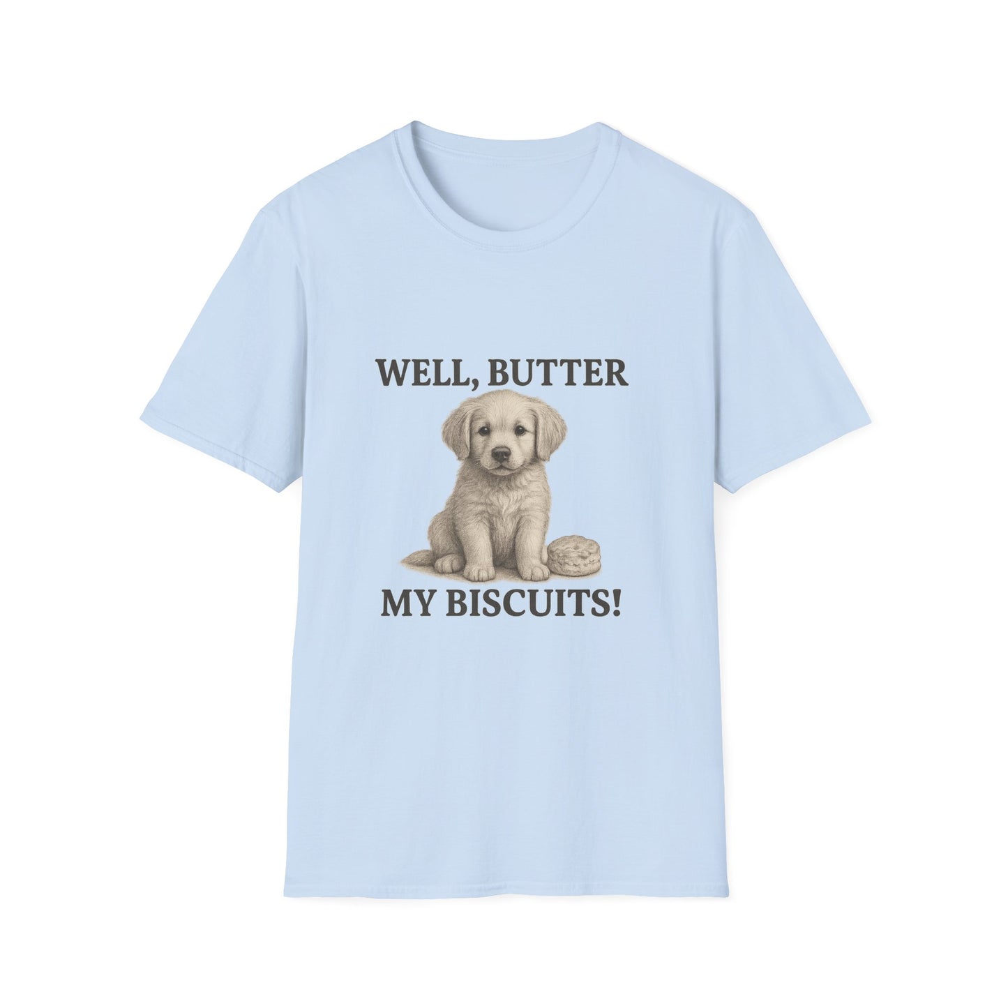 Well Butter My Biscuits Funny Puppy T-Shirt