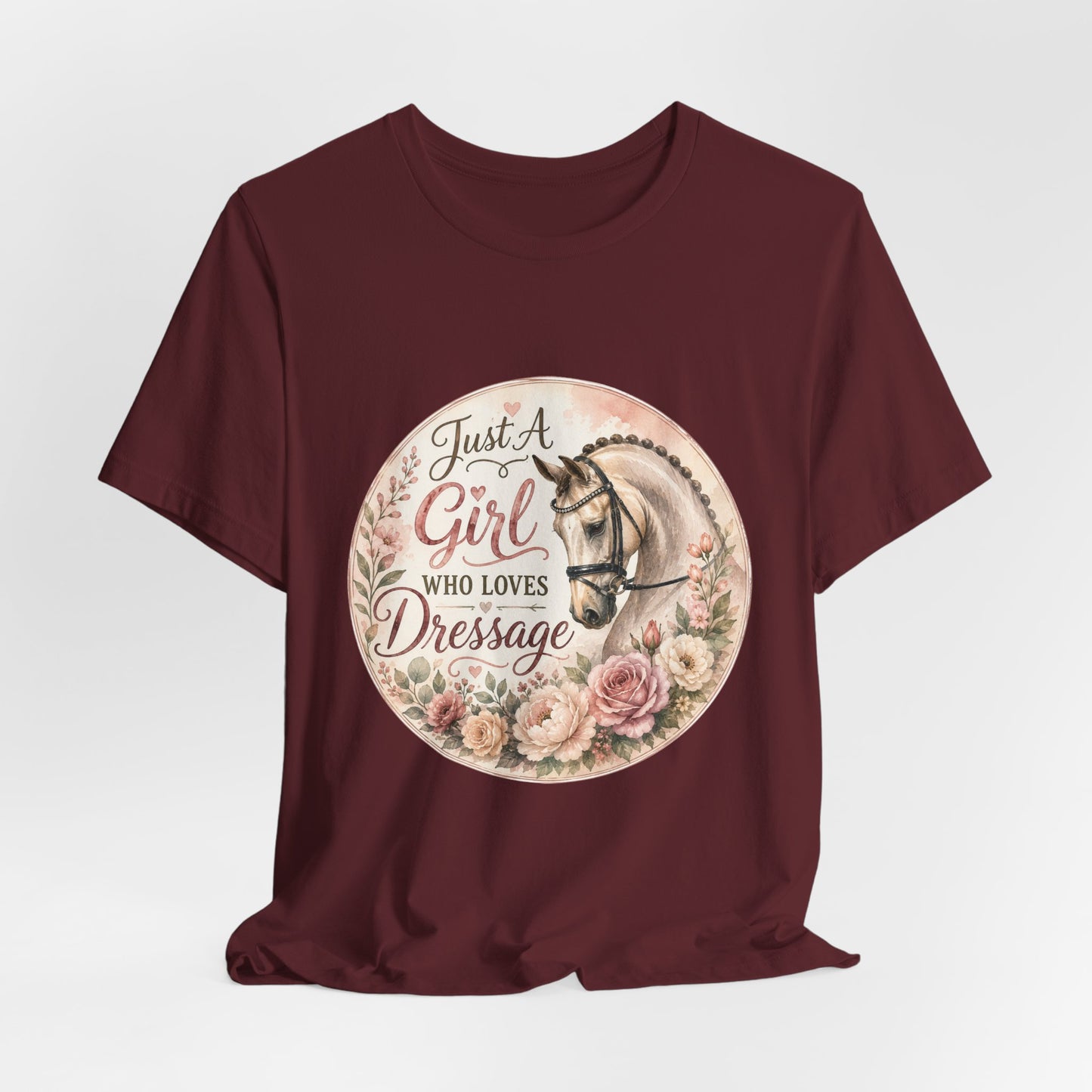 Just A Girl Who Loves Dressage Equestrian T-Shirt