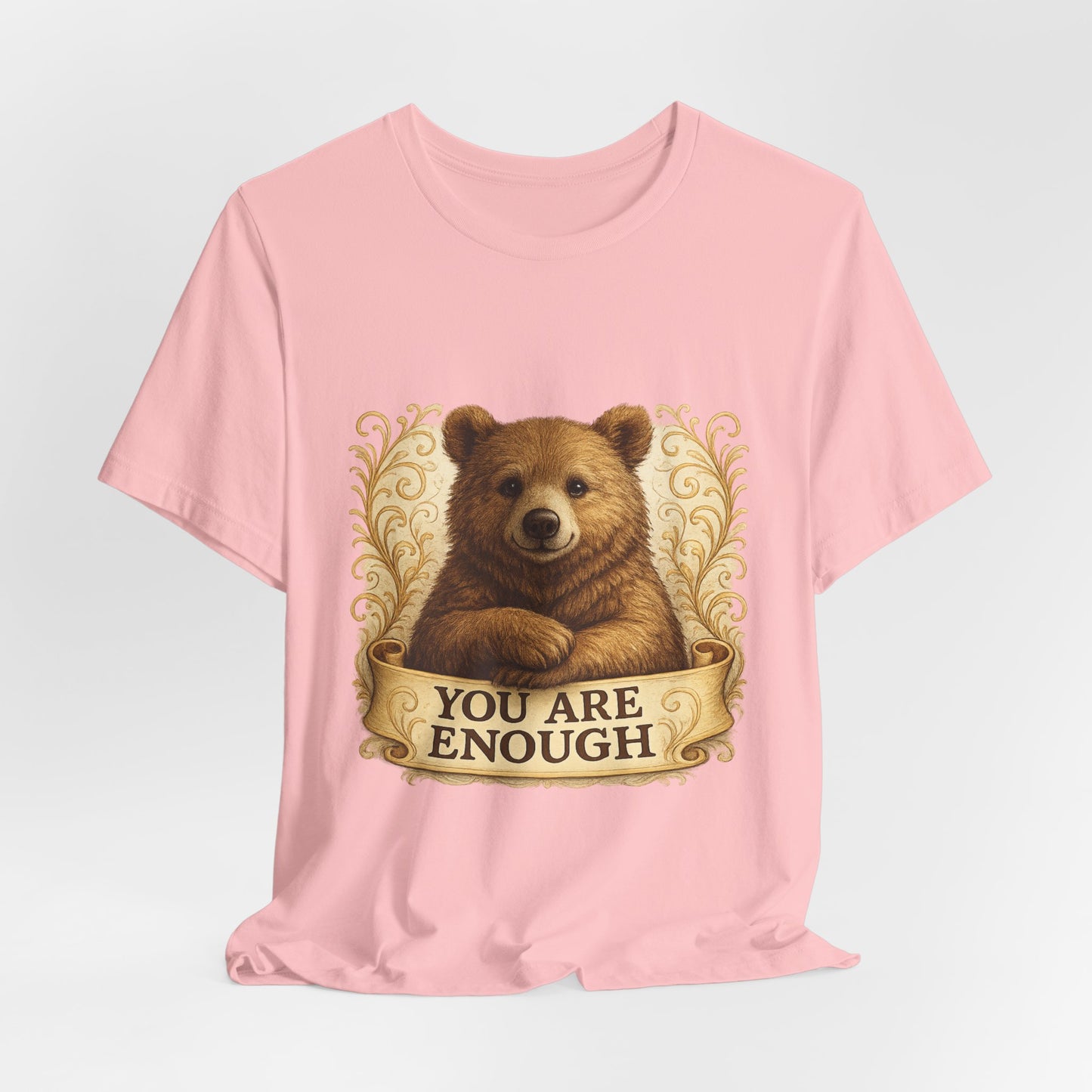 You Are Enough Bear Motivational T-Shirt