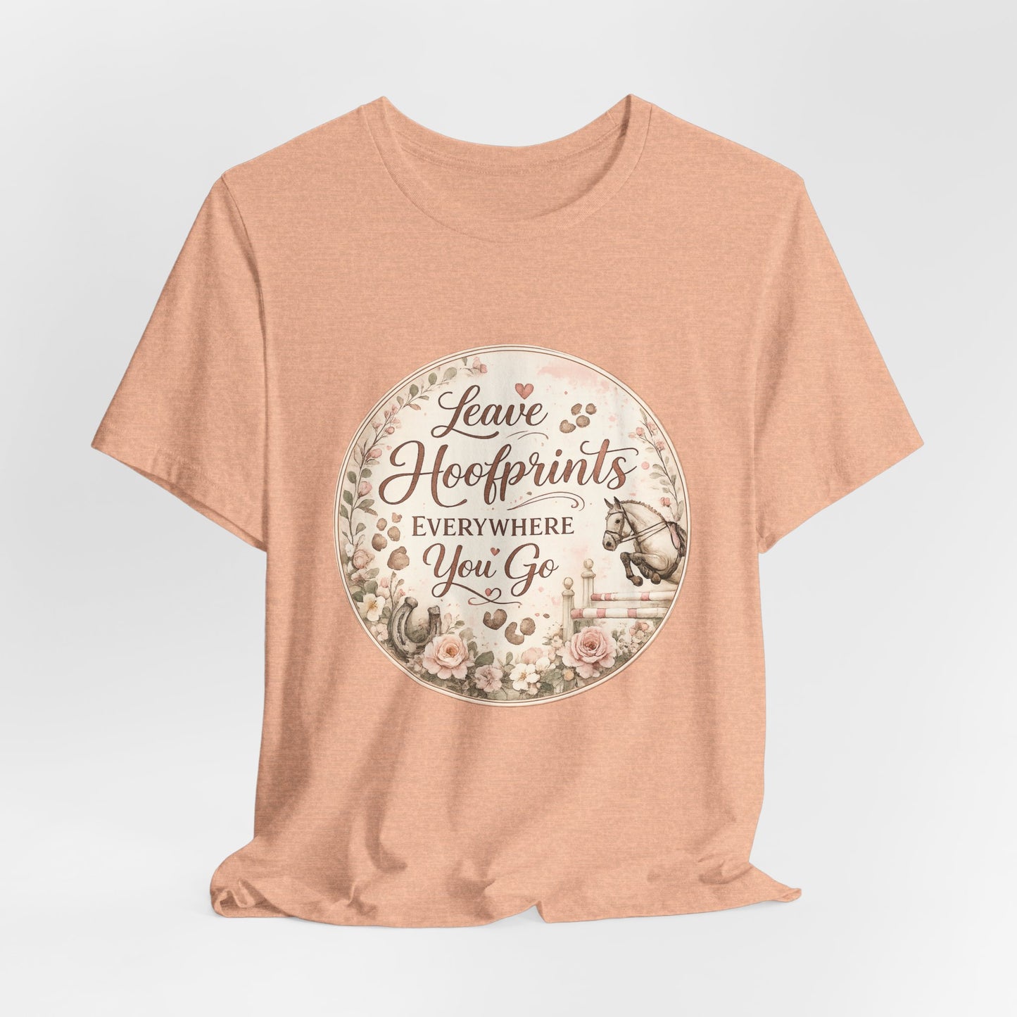 Leave Hoofprints Everywhere You Go T-Shirt