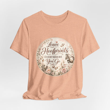 Leave Hoofprints Everywhere You Go T-Shirt