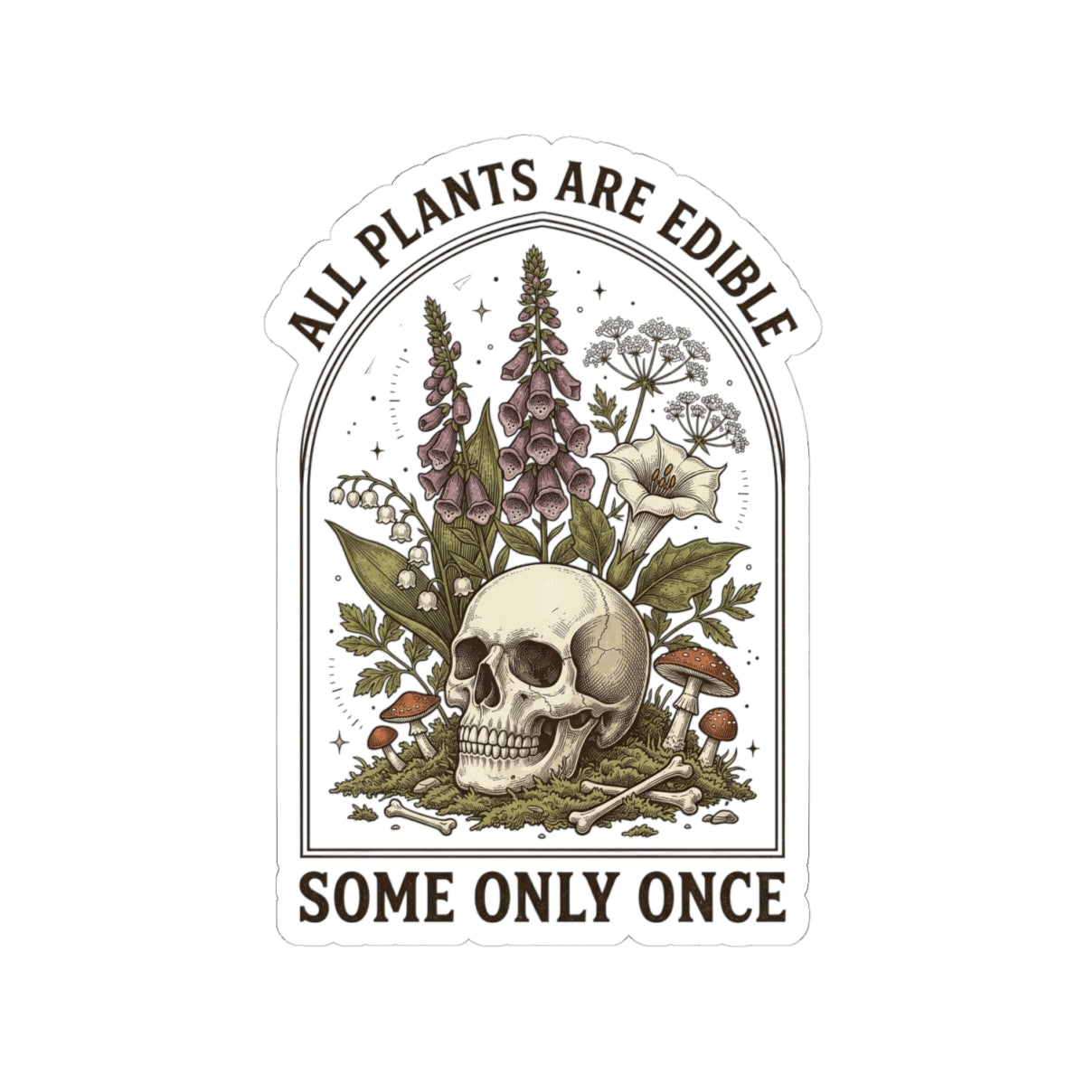 All Plants Are Edible Kiss-Cut Sticker | Vintage Botanical, Dark Nature Humor