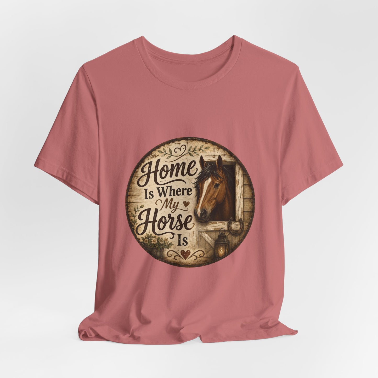 Home Is Where My Horse Is Equestrian T-Shirt