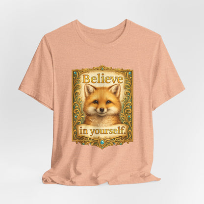 Believe in Yourself Fox T-Shirt