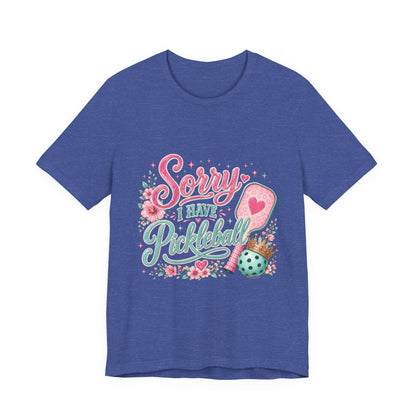 Sorry I Have Pickleball Tee — Cute Floral Pickleball T‑Shirt for Players