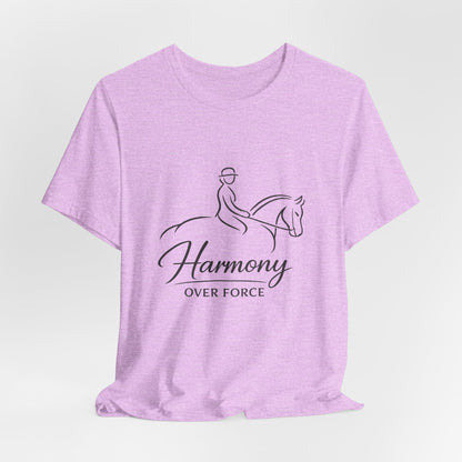 Harmony Over Force T-Shirt — Equestrian Riding