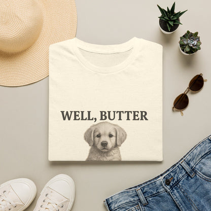 Well Butter My Biscuits Funny Puppy T-Shirt